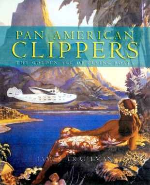 Pan American Clippers by James Trautman