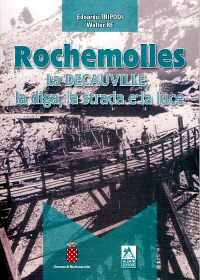 Rochemolles La Decauville, la diga, la strada e la luce. Book cover.